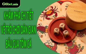 Khám phá chi tiết về trò chơi dân gian Bầu Cua Tôm Cá