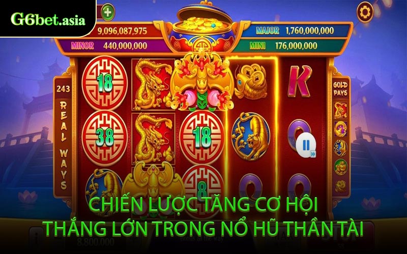 Chiến Lược Tăng Cơ Hội Thắng Lớn Trong Nổ Hũ Thần Tài