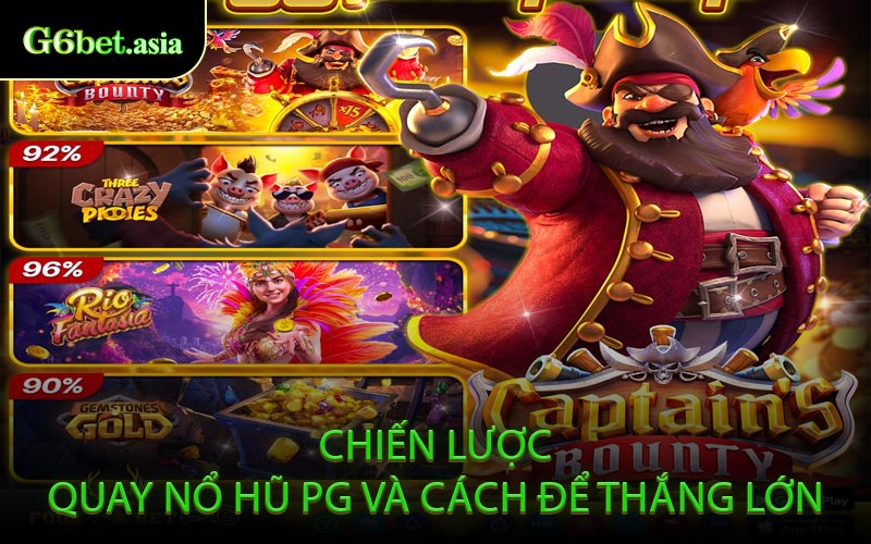 Chiến Lược Quay Nổ Hũ PG và Cách Để Thắng Lớn