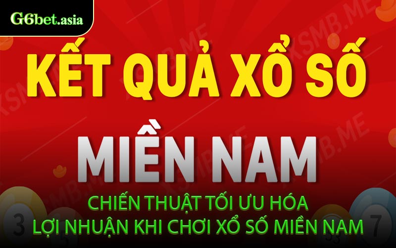 Chiến Thuật Tối Ưu Hóa Lợi Nhuận Khi Chơi Xổ Số Miền Nam